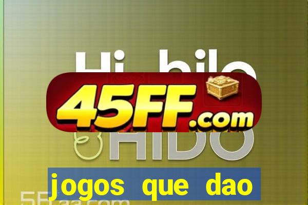 jogos que dao dinheiro sem deposito
